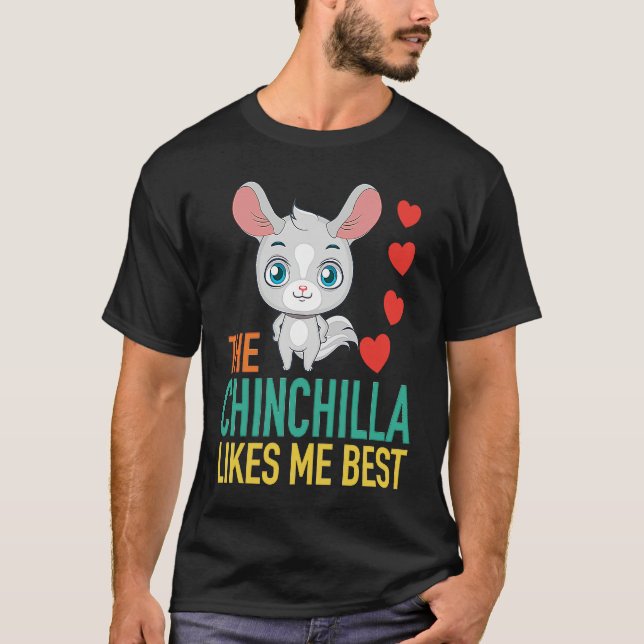 T-shirt The Chinchilla Likes Me Best (Devant)