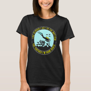T-shirt The Closer I