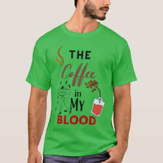T-shirt The coffee in my blood vintage