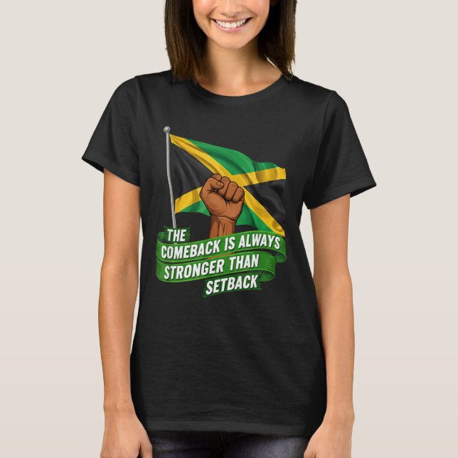 T-shirt The Comeback Is Always Stronger Jamaica Strong Fla (Devant)