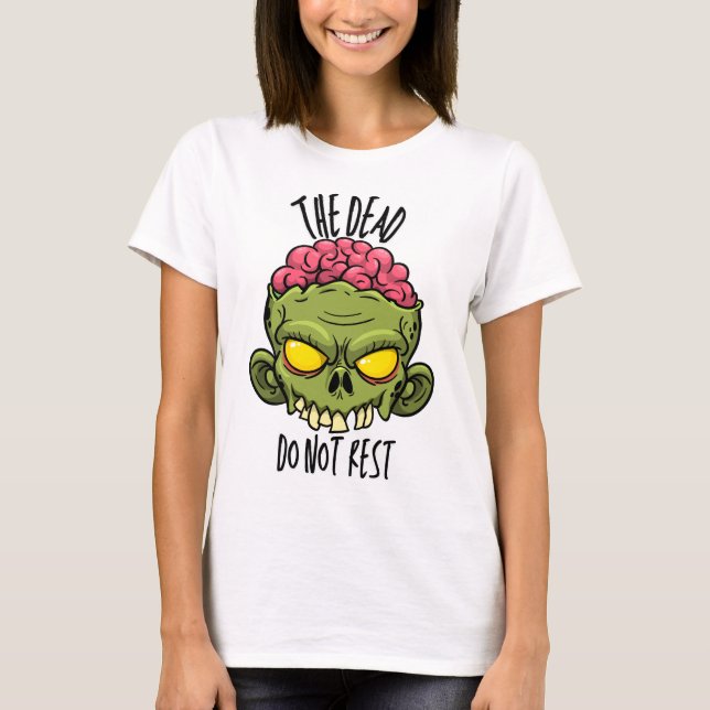 T-shirt The Dead Do Not Rest (Devant)