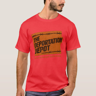 T-shirt THE DEPORTATION DEPOT – How criminals get locked d