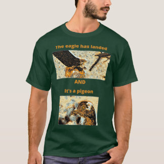 T-shirt The eagle has landed