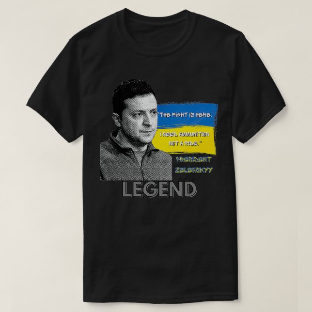 T-shirt The Fight Is Here Ukraine President Zelensky Legen (Design devant)