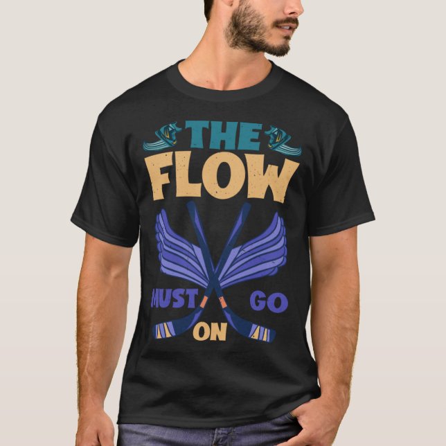 T-shirt The Flow Must Go On (Devant)