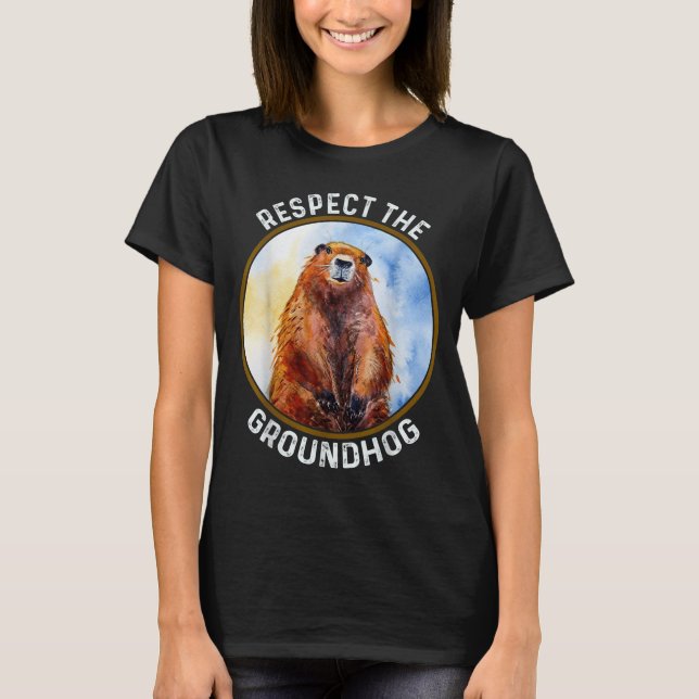 T-shirt The Groundhog Day Respect The Groundhog  (Devant)