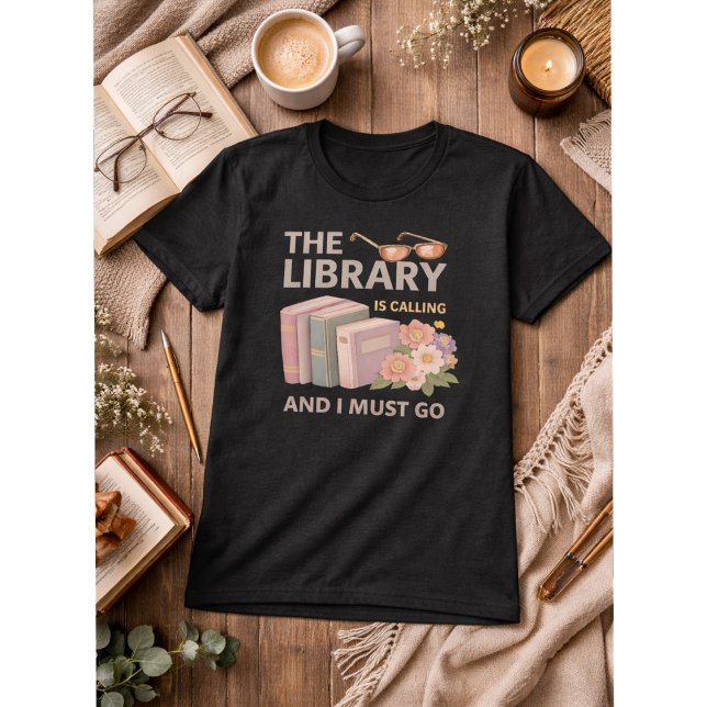 T-SHIRT THE LIBRARY IS CALLING AND I MUST GO  (Créateur téléchargé)