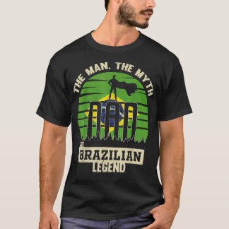 T-shirt The Man The Myth The Brazilian Legend