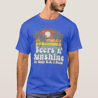 T-shirt The Only BS I Need Is Beers and Sunshine Retro Bea