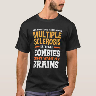 T-shirt The Only Good Thing About Multiple Sclerosis Funny