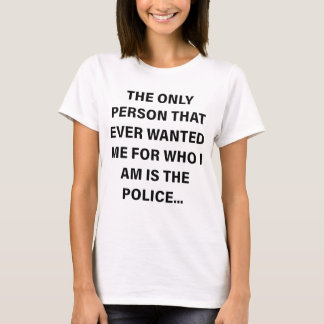 T-shirt The Only Person That Ever Wanted Me for Who I am i