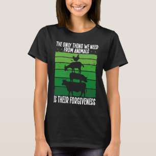 T-shirt The Only Thing We Need From Animals