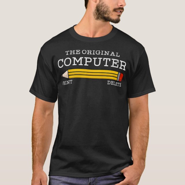 T-shirt The Original Computer Funny Pencil IT Tech Support (Devant)
