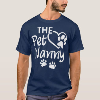 T-shirt The Pet Nanny Pet Sitting Pet Watcher Pet Sitter T