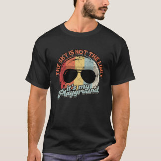 T-shirt the sky is not the limit it´s my playground  pilot
