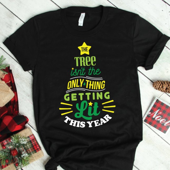 T-shirt The Tree Isn't The Only Thing Getting (Créateur téléchargé)