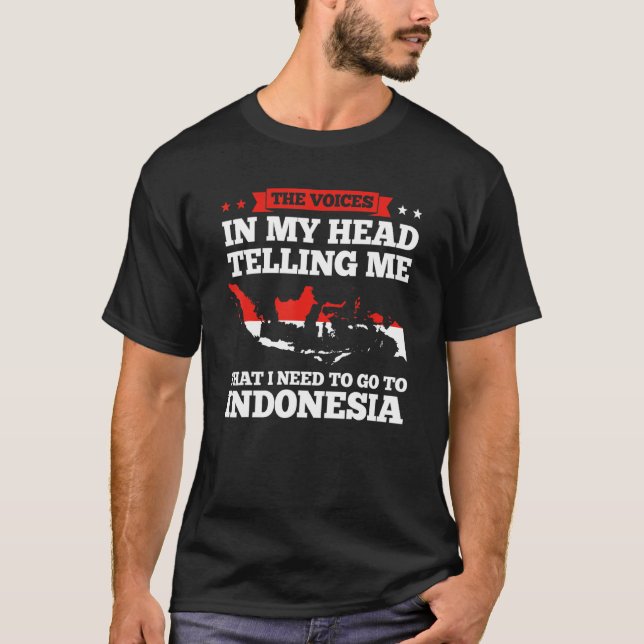 T-shirt the voices in my head telling I need Indonesia Ind (Devant)