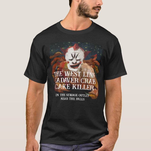 T-shirt The West Linn Oregon Crab Cake Killer Cadaver (Devant)
