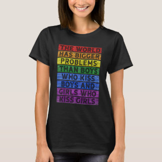 T-shirt The World Has Bigger Problems LGBT Gay Pride Flag 