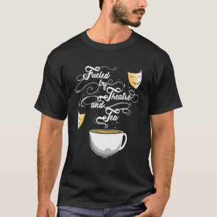 T-shirt Théâtre Alimenté Par Théâtre Et Thé Musical Broadw