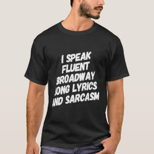 T-shirt Théâtre de Broadway Sarcasme Théâtre Amour musical