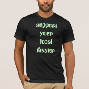T-shirt théâtre de gens du pays de soutien