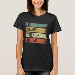 T-shirt Théâtre Eat Sleep Théâtre Répéteur Acteur de