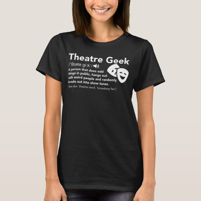 T-shirt Théâtre Geek Définition - Drôle Musical Théâtre (Devant)