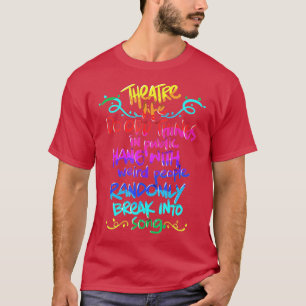 T-shirt Théâtre Nerd Funny Musical Theater Cadeau pour The