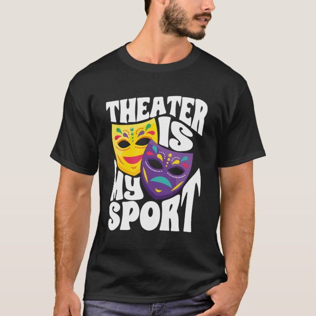 T-shirt Théâtre Théâtre Théâtre Théâtre Théâtre Est Mon Sp (Devant)