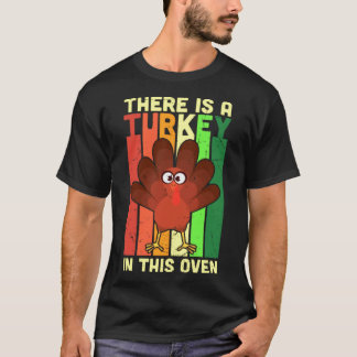 T-SHIRT THEIR IS A TURKEY IN THE OVEN 1