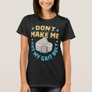 T-shirt Thème de la thérapie physique ne me faire pas obte