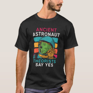 T-shirt Théoristes des astronautes anciens disent oui esp