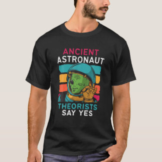 T-shirt Théoristes des astronautes anciens disent oui espa