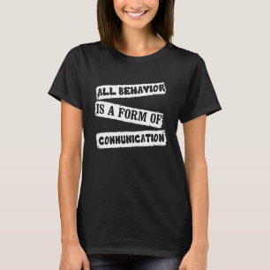 T-shirt Thérapeute ABA Tout comportement est une forme de 