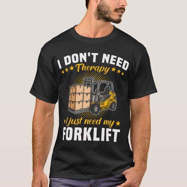 T-shirt Thérapie de transport routier Forktruck Forklifter (Devant)