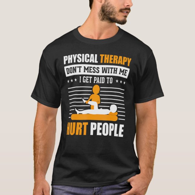 T-shirt Thérapie Physique Je Suis Payé Pour Faire Mal Aux  (Devant)