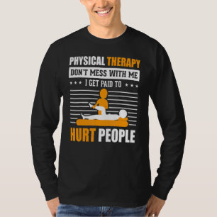 T-shirt Thérapie Physique Je Suis Payé Pour Faire Mal Aux 