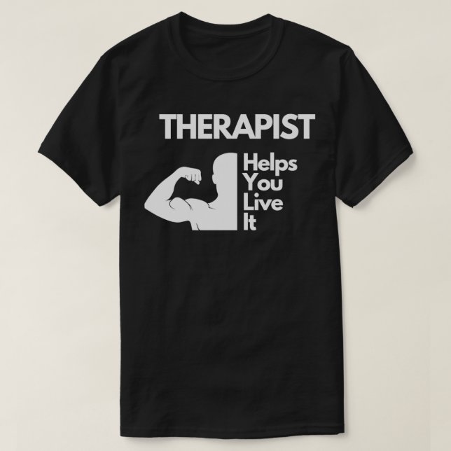 T-shirt Thérapiste vous aide à le vivre Chemise Thérapie p (Design devant)