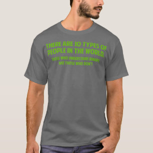 T-shirt There Are 10 Types Of People