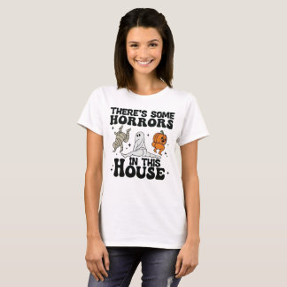 T-shirt There Are Some Horrors in This House – Halloween T