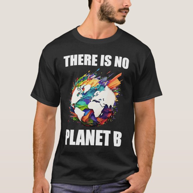 T-shirt There is no Planet B  Climate protection  Planet E (Devant)