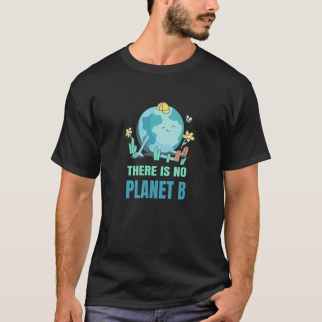 T-shirt There Is No Planet B Nature Environment Planet Ear (Devant)