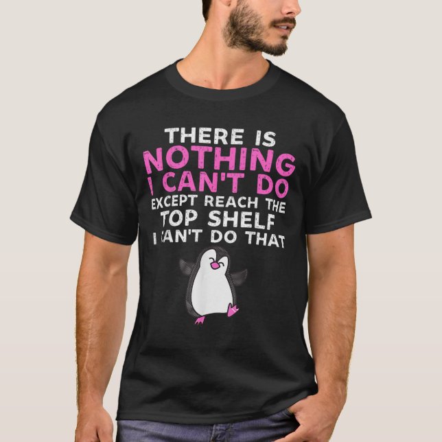 T-shirt There Is Nothing I Cant Do Except Reach The Top Sh (Devant)
