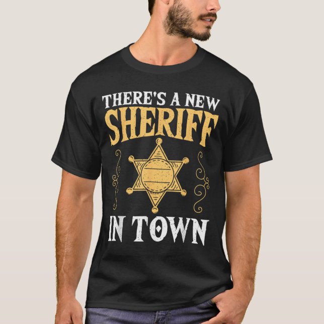 T-shirt There's A New Sheriff In Town Deputy Sheriff Lice  (Devant)