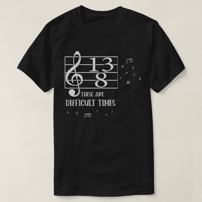 T-shirt These Are Difficulté Times Music Lover  (Design devant)