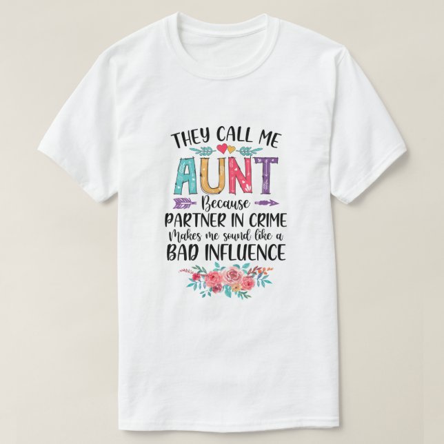 T-shirt They Call Me Aunt Because Partner In Crime Mothers (Design devant)