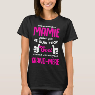 T-shirt They call me Grandma because I'm so cool French Qu