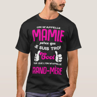 T-shirt They call me Grandma because I'm so cool French Qu