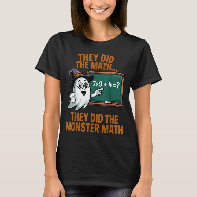 T-shirt They Did Monster Math Teacher Halloween Costume Pr (Devant)